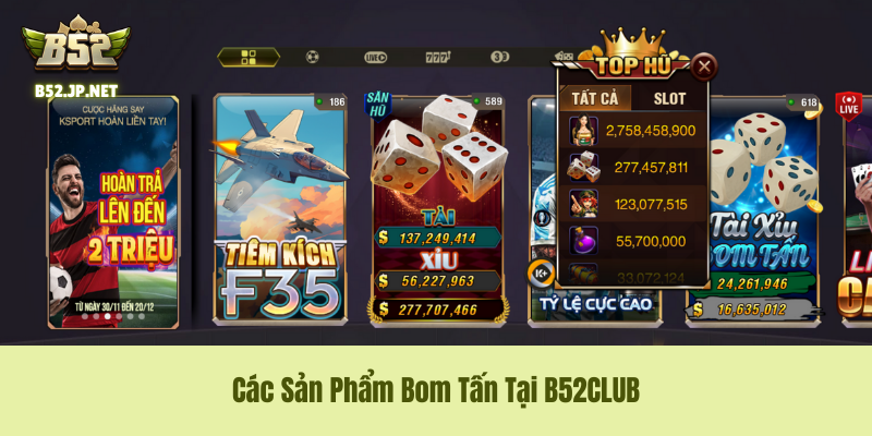 Các Sản Phẩm Bom Tấn Tại B52CLUB Các Sản Phẩm Bom Tấn Tại B52CLUB
