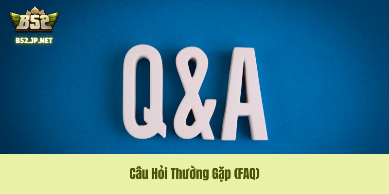 Câu Hỏi Thường Gặp (FAQ) Câu Hỏi Thường Gặp (FAQ)