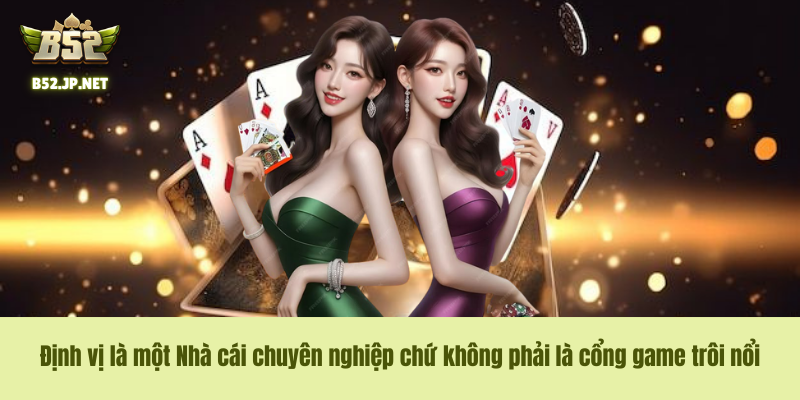 Định vị là một Nhà cái chuyên nghiệp chứ không phải là cổng game trôi nổi Định vị là một Nhà cái chuyên nghiệp chứ không phải là cổng game trôi nổi
