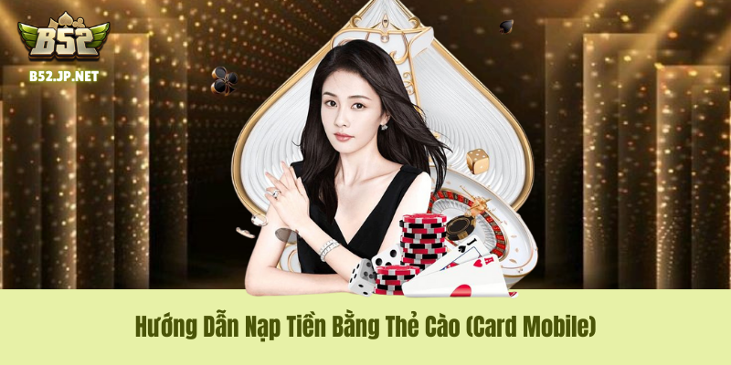 Hướng Dẫn Nạp Tiền Bằng Thẻ Cào (Card Mobile) Hướng Dẫn Nạp Tiền Bằng Thẻ Cào (Card Mobile)