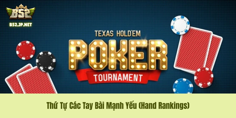 Thứ Tự Các Tay Bài Mạnh Yếu (Hand Rankings) – "Bảng Cửu Chương" Của Dân Poker