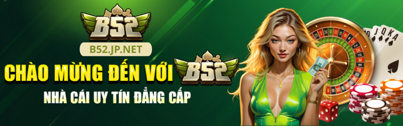 B52Club funspiele ⚜️ Link Tải B52Club Chính Thức T08/2026✔️ 9 banner b52
